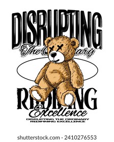 teddy bear illustration with grunge slogan and wordings design for t shirt printing