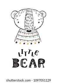 Teddy Bear and "Little Bear" phrase Vector card. Hand drawn Doodle Cute Baby Polar bear. Cartoon tribal Animal Vector illustration. T-shirt print Scandinavian design for kids