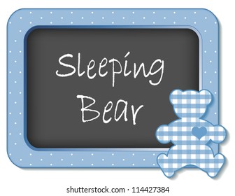 Teddy Bear, Sleeping Bear Chalkboard. Nursery frame nap time blackboard, baby teddy bear with a big heart  in pastel blue gingham and polka dots for scrapbooks, albums, baby books. EPS8 compatible.