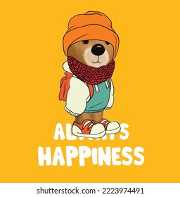 Teddy and slogan with bear in fashion style vector illustration on black background. Always happiness and bear