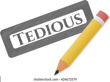Tedious drawn with pencil strokes
