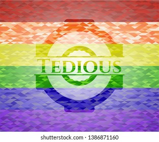 Tedious on mosaic background with the colors of the LGBT flag