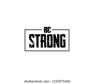 Tee Graphic Typography Be Strong Vector Type