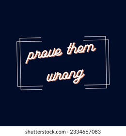 Tee Graphic Typography Prove Them Wrong Motivation
