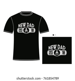 Tee for print new dad 2018 design typography