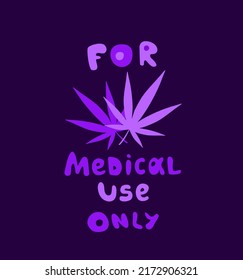Tee print with purple marijuana leaves and for medical use lettering on dark violet background