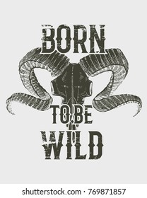 tee print skull mountain goat with horns, t-shirt graphics, design with Animal. Vector grunge background. vintage lettering and poster, print america typography. engraved hand drawn. born to be wild.
