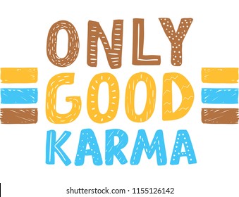 Tee print with slogan. Typography for t shirt. Tee print. Only good karma.