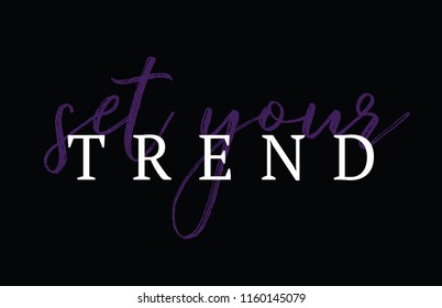 Tee print with slogan. Typography for t shirt. Set your trend.