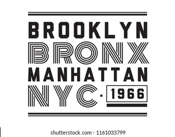 Tee print with slogan. Typography for t shirt, poster or postcard. Brooklyn Bronx Manhattan NYC.