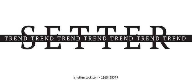 Tee Print With Slogan. Typography For T Shirt. Trend Setter.