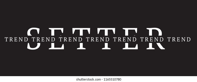 Tee Print With Slogan. Typography For T Shirt. Trend Setter.