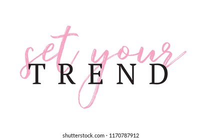 Tee print with slogan. Typography for t shirt. Set your trend.