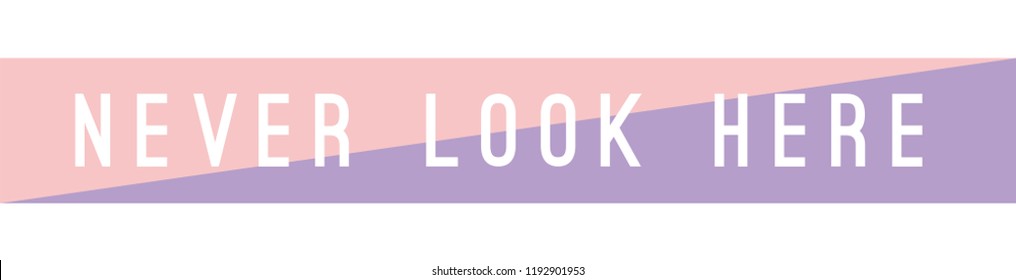 Tee print with slogan. Typography for t shirt, hoody or sweatshirt. never look here