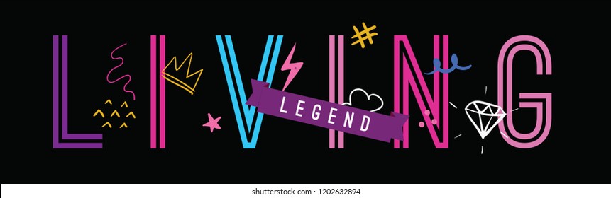 Tee print with slogan. Typography for t shirt, hoody or sweatshirt. Living legend