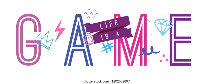 Tee print with slogan. Typography for t shirt, hoody or sweatshirt. Life is a gane