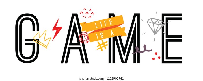 Tee print with slogan. Typography for t shirt, hoody or sweatshirt. Life is a gane