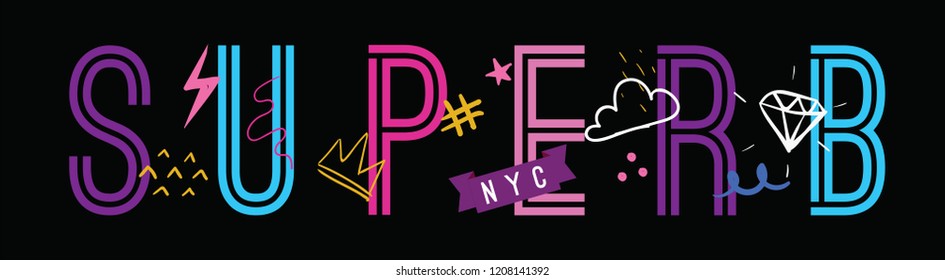 Tee print with slogan. Typography for t shirt, hoody or sweatshirt. superb, nyc.