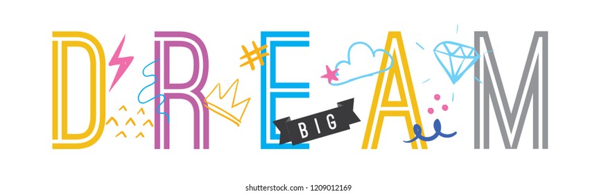 Tee print with slogan. Typography for t shirt, hoody or sweatshirt. Dream big