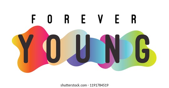 Tee print with slogan. Typography for t-shirt, hoody or sweatshirt. forever young.