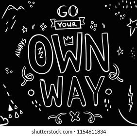 Tee print. Typography with slogan for t shirt. Go your own way.