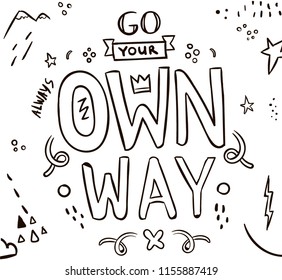 Tee print. Typography with slogan for t shirt. Go your own way.