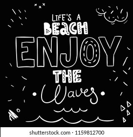 Tee print. Typography with slogan for t shirt. Life is a beach enjoy the waves.
