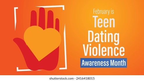 Teen dating violence awareness month. Observed in February each year.