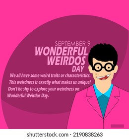 A teenage boy with a strange appearance like missing teeth, a pink suit and wearing thick glasses with bold text and sentences on dark pink background to celebrate Wonderful Weirdos Day on September 9