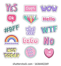 Teenage speech patch stickers. Girls fashion funny text patches. Oops, Wow and Yes, No cute doodle teenage pop art sticker, vector illustration icon set. WTF, Chill and Hello funny text bubbles