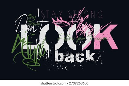 tees art, don,t look back, grunge street urban style quote typography. Urban graffiti typography slogan print, hand draw art grunge, Tees graphics print design.eps