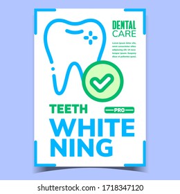 Teeth Whitening Creative Advertising Poster Vector. Shining Healthy Teeth And Approved Mark, Dental Medical Care, Dentistry Medicine Clinic. Concept Template Stylish Colorful Illustration
