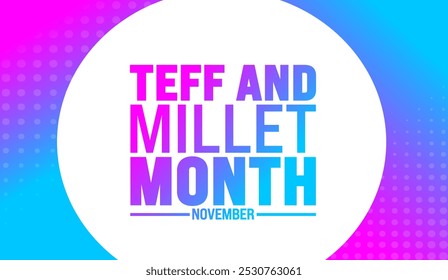 Teff e Millet Mês fundo ou modelo de design de banner é observado todos os anos em novembro. Conceito de férias. Modelo para cartão, cartaz, cartão, modelo.