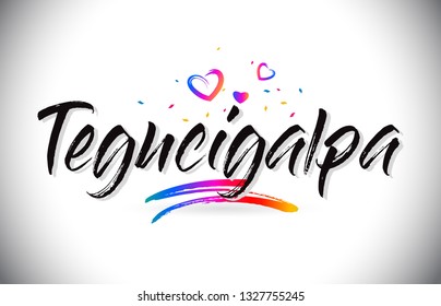 Tegucigalpa Welcome To Word Text with Love Hearts and Creative Handwritten Font Design Vector Illustration.