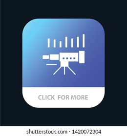 Telescope, Business, Forecast, Forecasting, Market, Trend, Vision Mobile App Button. Android and IOS Glyph Version