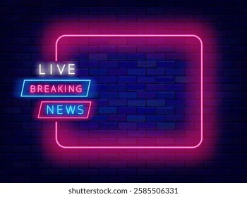 Television neon flyer. Live breaking news. Empty pink frame and text. Headline online information. Vector illustration