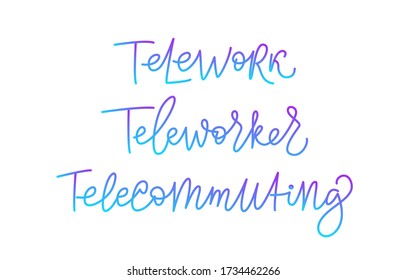 Telework, Teleworker, Telecommuting. Handwritten modern calligraphy.  Elegant and stylish. Inscription for postcards, posters, articles, comics, cartoons. Isolated vector illustration on white.