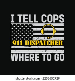 I Tell Cops Where To Go 911 Dispatcher svg