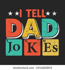 I Tell Dad Jokes Periodically. Father's Day Quotes T-shirt Design Vector graphics, typographic posters, banners, and Illustrations Vector.