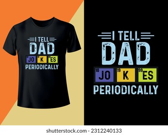 I Tell Dad Jokes Periodically T-shirt Design