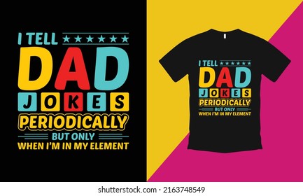 I tell dad jokes t shirt vector.