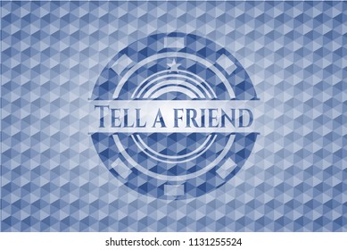 Tell a friend blue hexagon badge.
