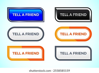 Tell a friend button set of different shapes and colors. Suitable for mobile app, and website UI design.