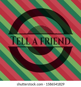 Tell a friend christmas colors style badge. Vector Illustration. Detailed.