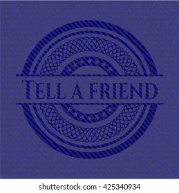 Tell a friend emblem with jean texture