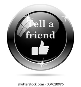 Tell a friend icon. Internet button on white background. EPS10 vector 