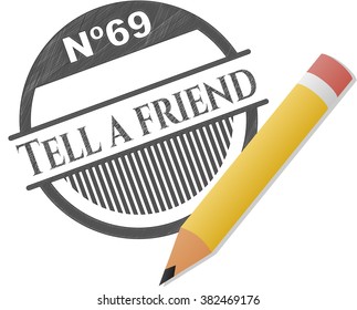 Tell a friend with pencil strokes