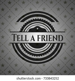 Tell a friend retro style black emblem