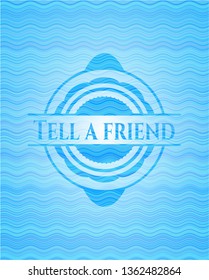Tell a friend water wave emblem background.
