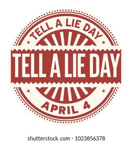 Tell a Lie Day, April 4, rubber stamp, vector Illustration